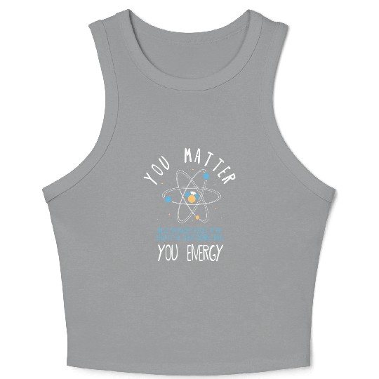 You Matter Physics Science Crop Tank Top