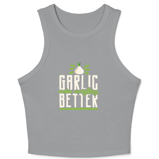 Garlic Garlic Cloves Garlic Lover Cooking Crop Tank Top