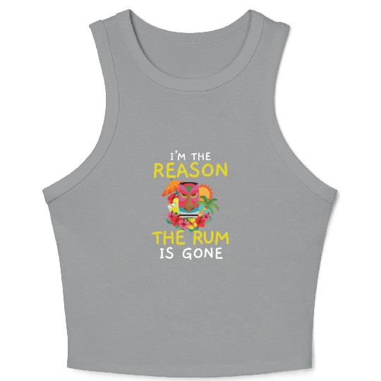 I'm The Reason The Rum Is Gone Luau Party Tiki Bar Crop Tank Top