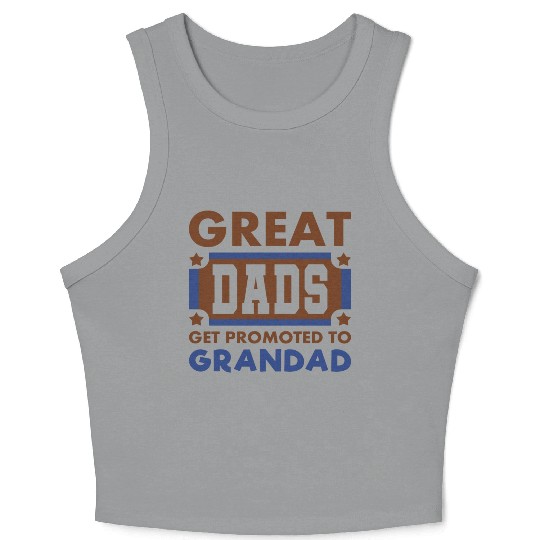 Great Dads Get Promoted To Grandad Funny Crop Tank Top