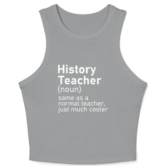 History Teacher Funny Definition Crop Tank Top
