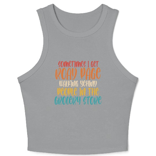 Sometimes I Get Road Page Walking Behind People Crop Tank Top
