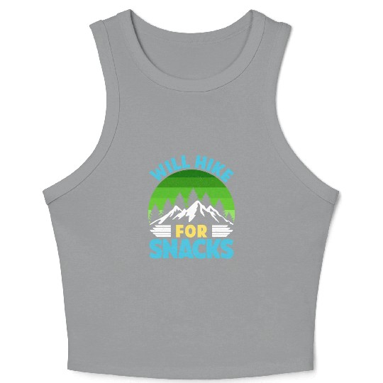 Hiker funny Mountain fan will Hike for Snacks Crop Tank Top