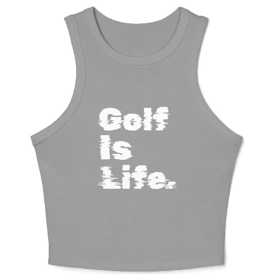 Golf Is Life, Golfer Design Crop Tank Top