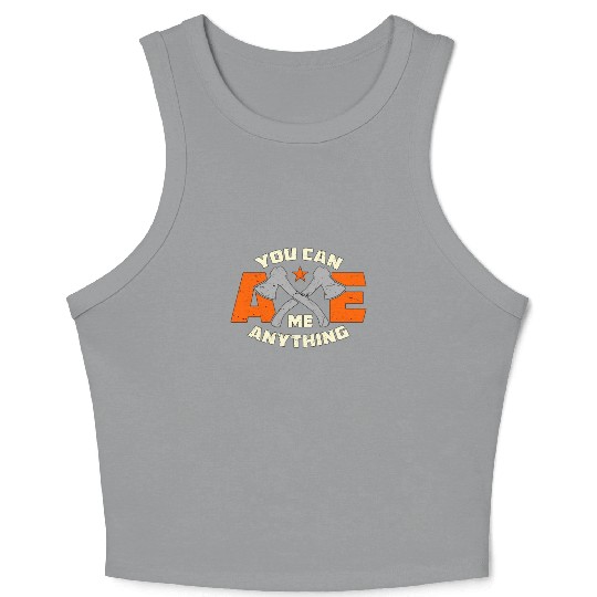 Axe Throwing You Can Axe Me Bullseye Axe Thrower Crop Tank Top