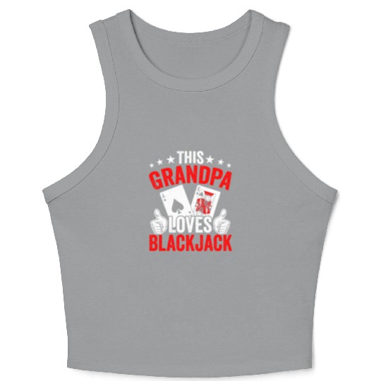 Grandpa Loves Blackjack Casino Card Game Blackjack Crop Tank Top