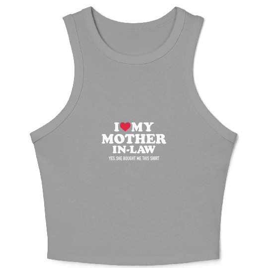 I love my mother-in-law for son-in-lawmothermother Crop Tank Top