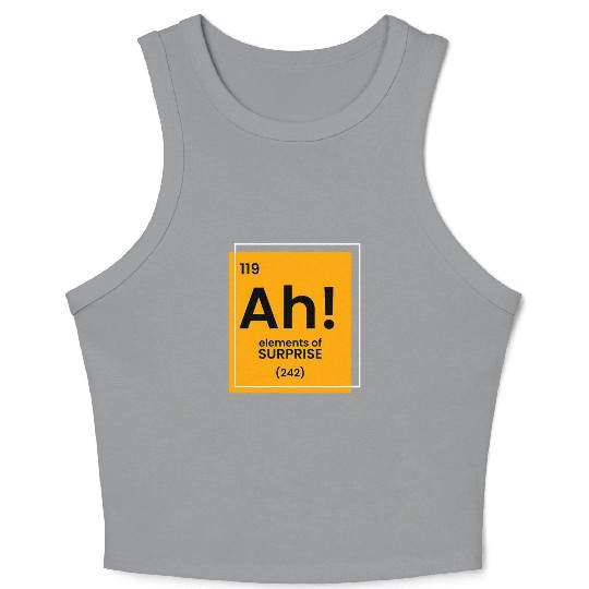 Ah Element of surprise funny Chemist merch funny c Crop Tank Top