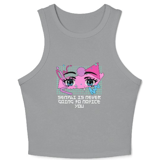 Senpai Is Never Going to Notice You Anime Funny Ma Crop Tank Top