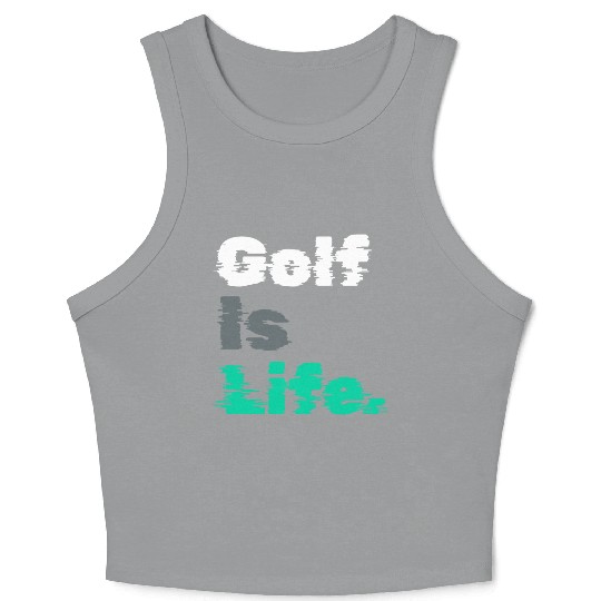 I Like Golfing, Golfer, Crop Tank Top Time, Golf Is Life