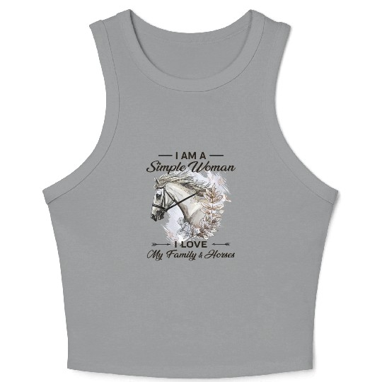 I Am A Simple Woman I Love My Family And Horses Crop Tank Top