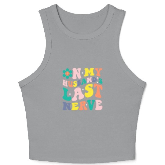 On My Husband s Last Nerve Crop Tank Top