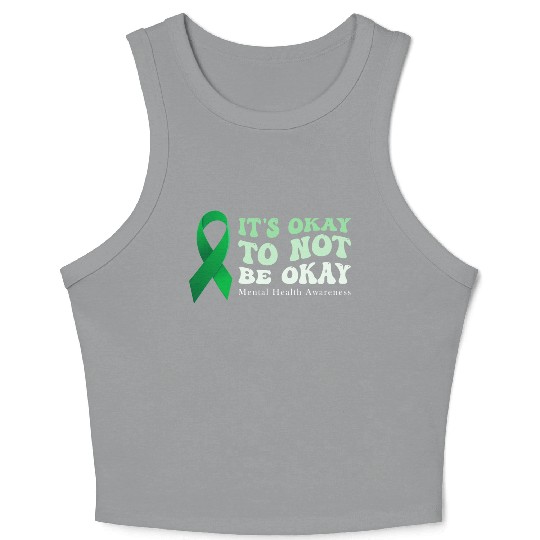 its okay to not be okay Mental Health Awareness Crop Tank Top