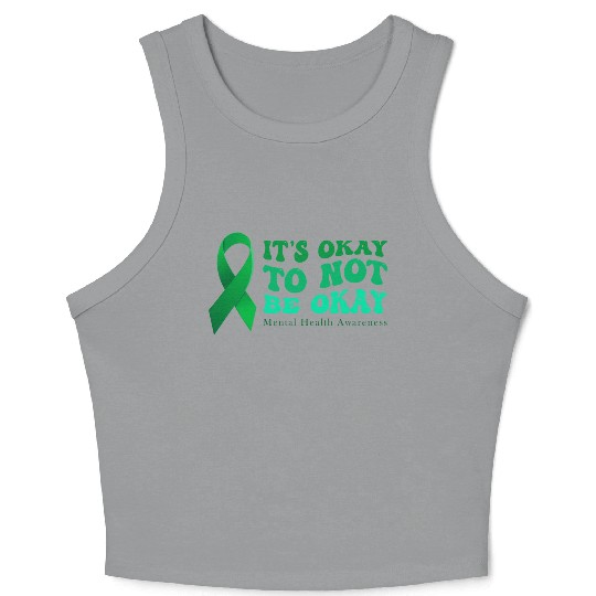 its okay to not be okay Mental Health Awareness Crop Tank Top