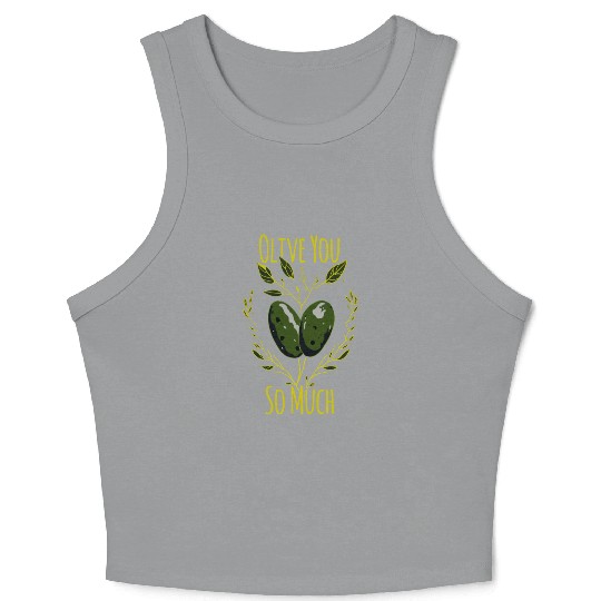 Olive Love Pun Olive Oil I Love You Crop Tank Top