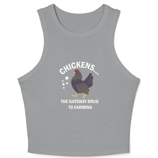 Chickens The Gateway Drug To Farming Farmer 1 Crop Tank Top