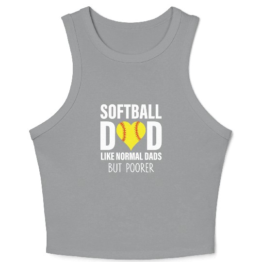 SOFTBALL DAD LIKE NORMAL DADS BUT POORER Crop Tank Top