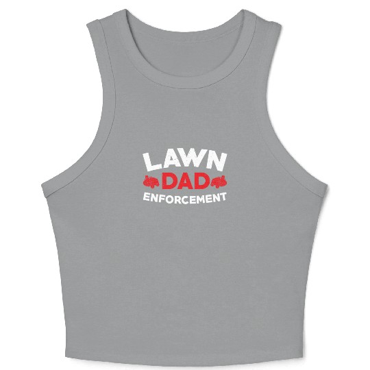 Lawn Enforcement Dad Outfit Cutting Grass Crop Tank Top