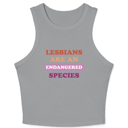 Lesbians Are An Endangered-Species Crop Tank Top