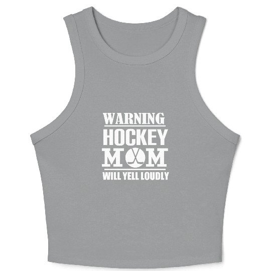 Hockey Warning Hockey Mom Will Yell Loudly Crop Tank Top