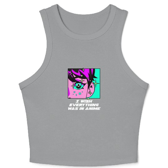 I Wish Everything Was in Anime Japanese Anime Love Crop Tank Top