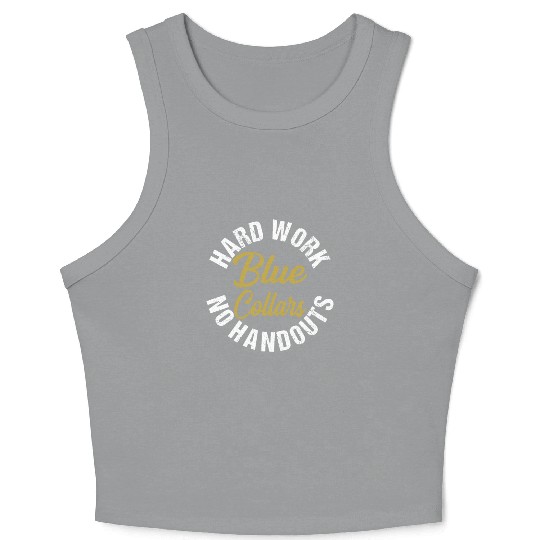 Blue Collars Hard Work No Handouts Crop Tank Top