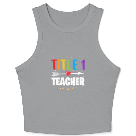 Title One 1 Teacher Back To School Kindergarten Pr Crop Tank Top