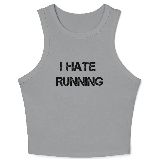 I Hate Running Crop Tank Top