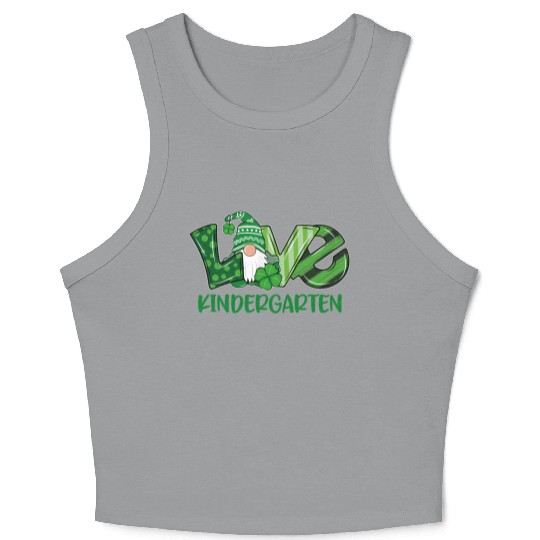 Love Gnome Kindergarten St PatricDay Teacher Or St Crop Tank Top