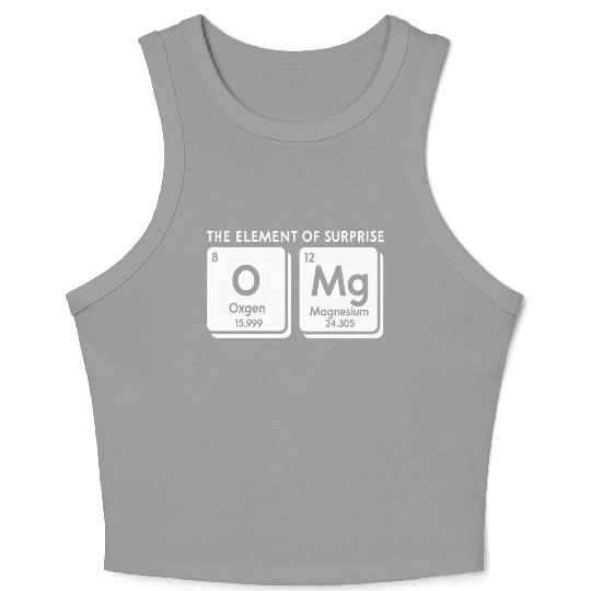 Periodic Table Omg The Element Of Surprise Science Crop Tank Top