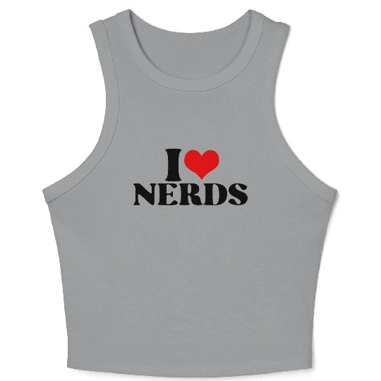 i love nerds Crop Tank Top