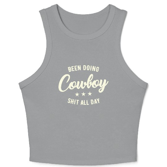 Been Doing Cowboy Shit All Day Crop Tank Top