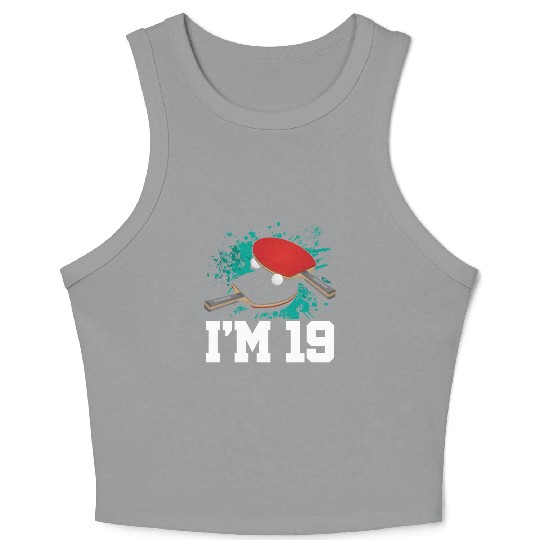 I'm 19 Table Tennis Player Sports Teen 19th Crop Tank Top