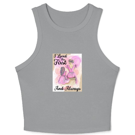 Mother Of The Bride, Loved Her First and Always Crop Tank Top