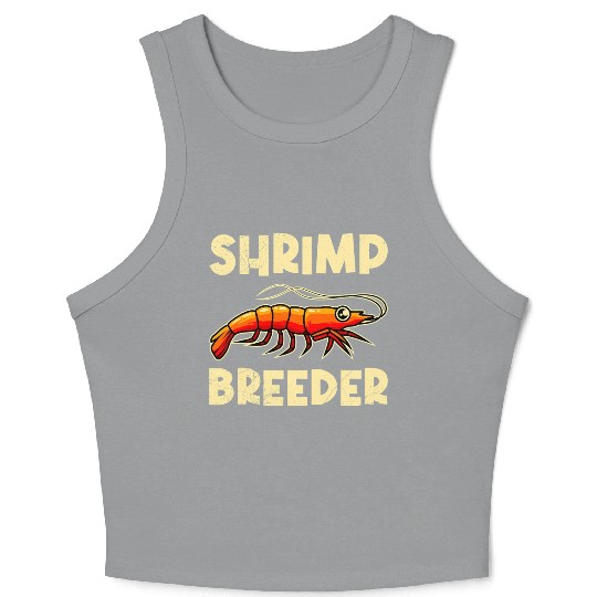 Shrimp Farmer Shrimp Shirmp Aquarium Aquarist Crop Tank Top