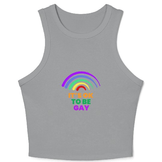 It's OK to Be Gay Rights LGBT Pride Rainbow Gay Crop Tank Top