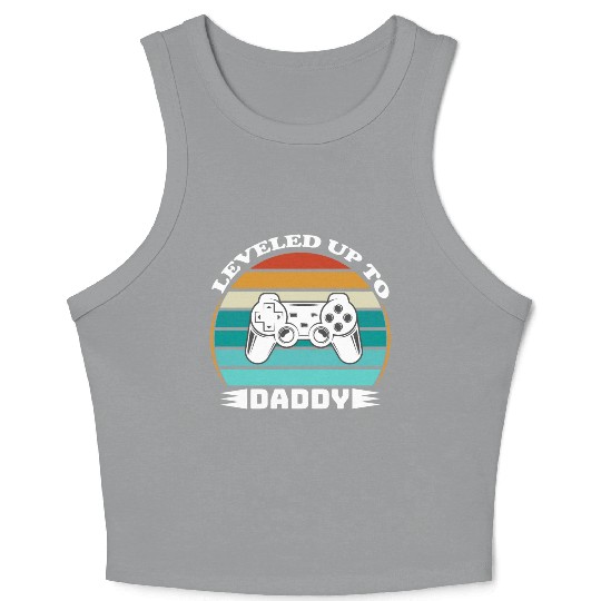 Leveled up to Daddy Crop Tank Top