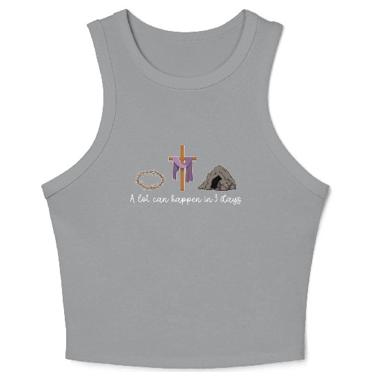 A Lot Can Happen In 3 Days For A Christian Easter Crop Tank Top
