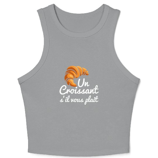 French Croissant Bread Un Croissant S'Il Vous Crop Tank Top