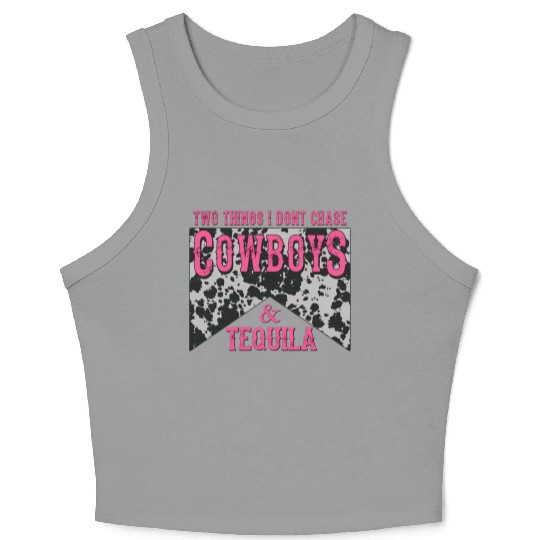 Things I Don'T Chase Cowboys Tequila Crop Tank Top