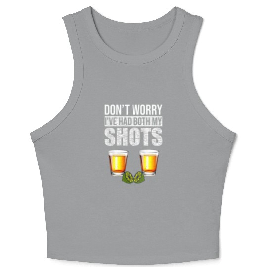 Vaccination Tequila Don'T Worry I'Ve Had Both My Crop Tank Top