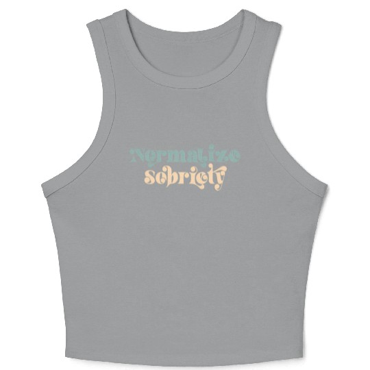 Sober Quote Normalize Sobriety Crop Tank Top
