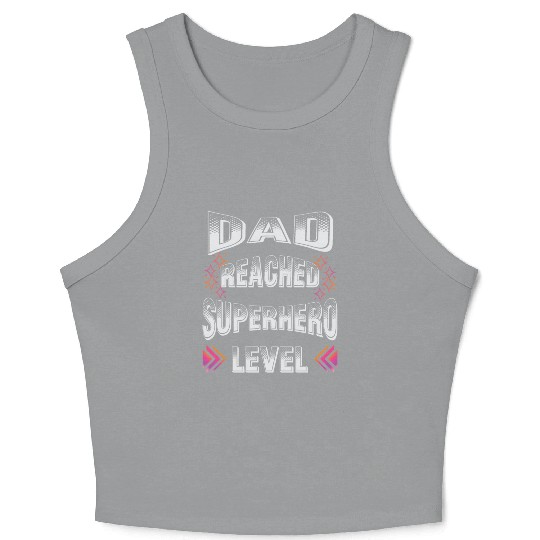 dad reached superhero level for Fathers Day Crop Tank Top