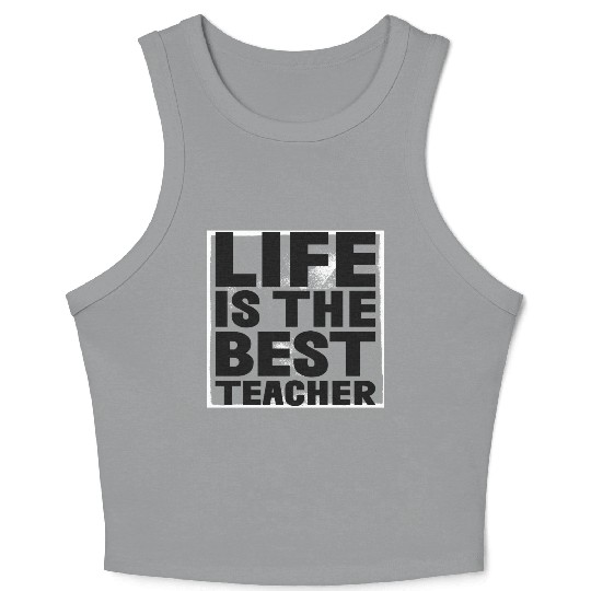 Life is the best Teacher Crop Tank Top