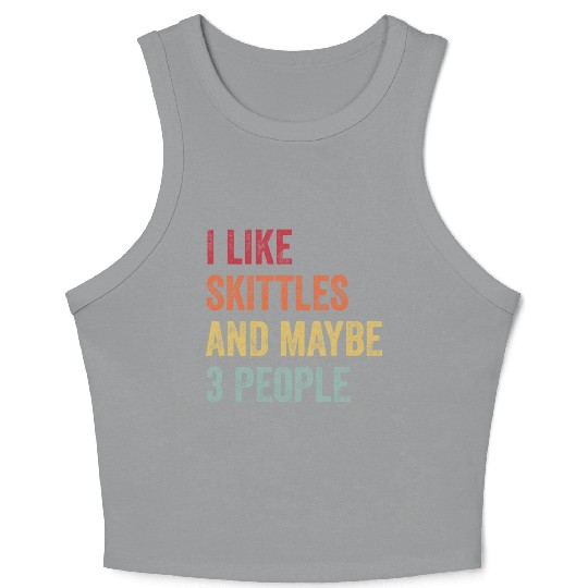 I Like Skittles and Maybe 3 People Gift Crop Tank Top
