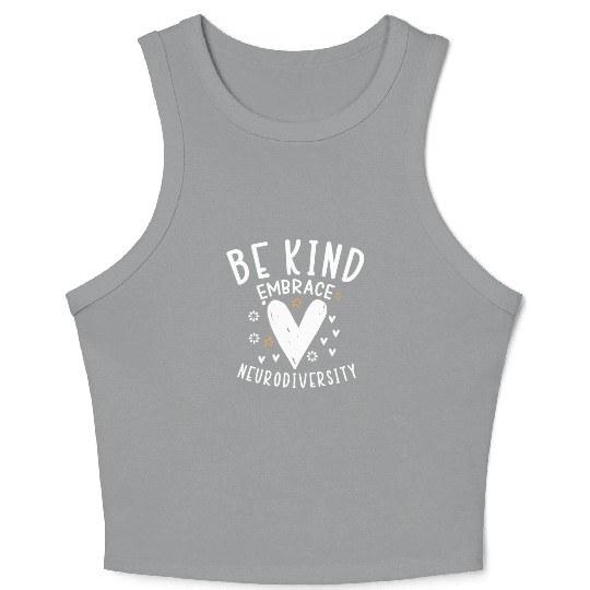 be kind embrace neurodiversity Crop Tank Top