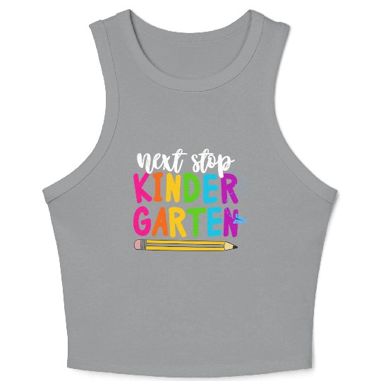 next stop kindergarten Crop Tank Top