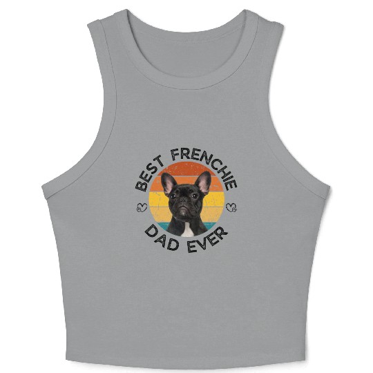 Best Frenchie Dad Ever French Bulldog Crop Tank Top