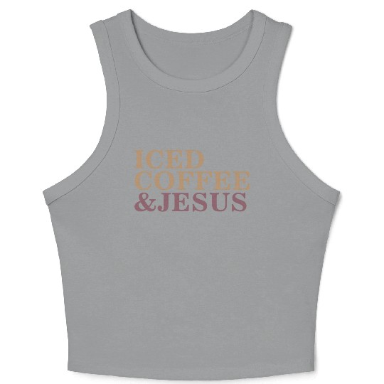 Iced Coffee And Jesus please Crop Tank Top