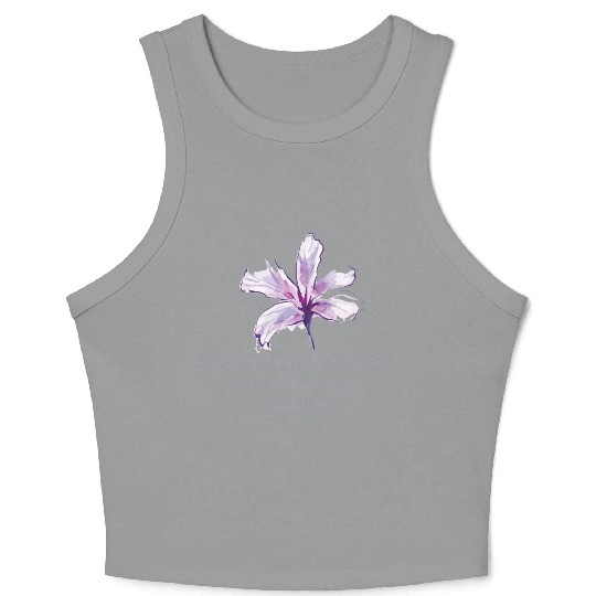 Purple Lily Flower surprise with quote Crop Tank Top